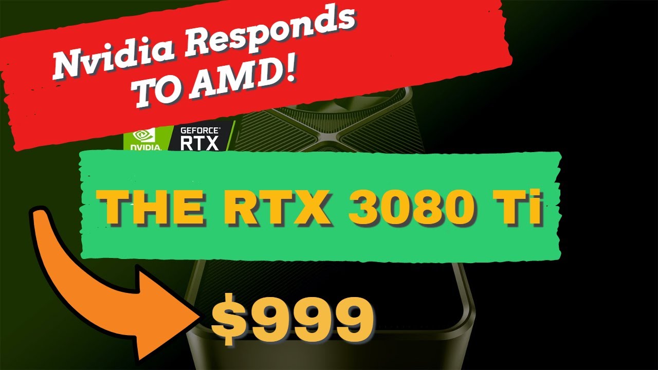 NVIDIA RESPONDS TO AMD, RTX 3080 Ti 20GB COMING SOON VS BIG NAVI, $999