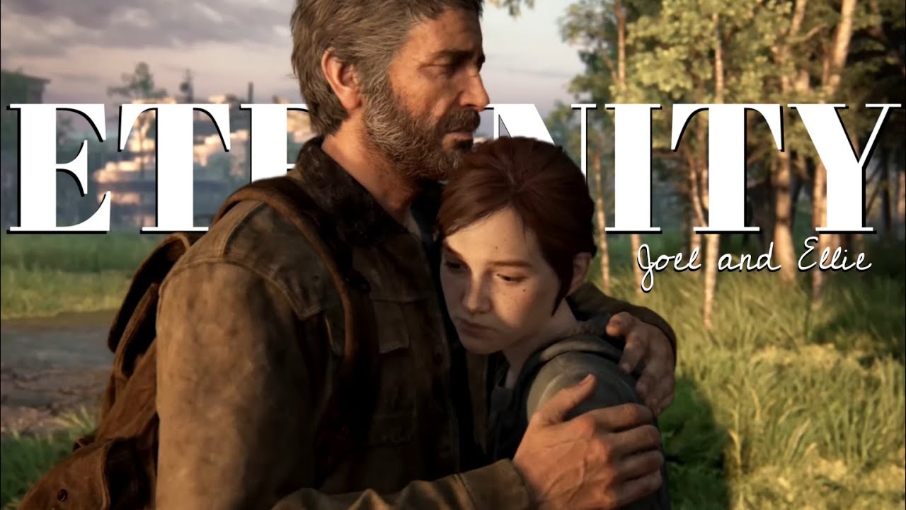 Eternity - Joel and Ellie (The Last Of Us)