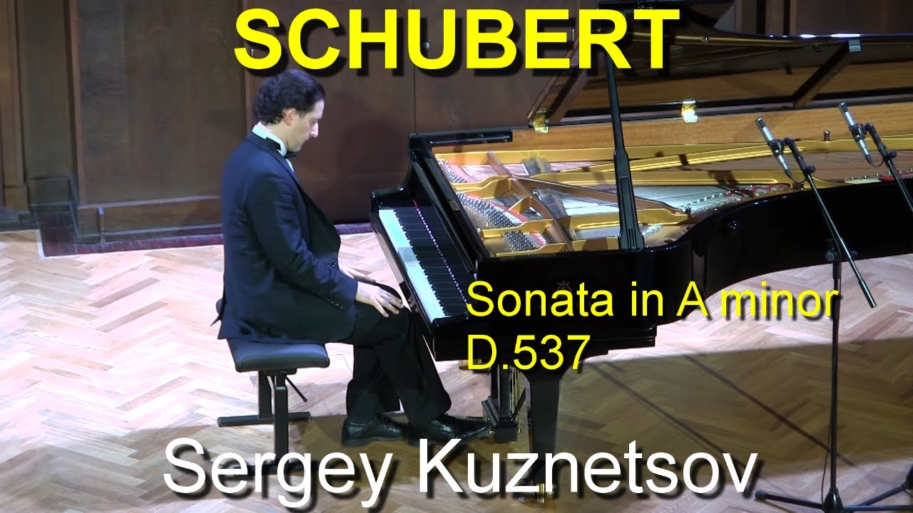 Schubert, piano sonata in A minor D.537 — Sergey Kuznetsov