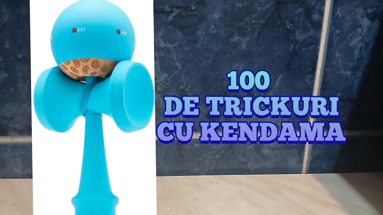 100 DE TRICKURI CU KENDAMA...