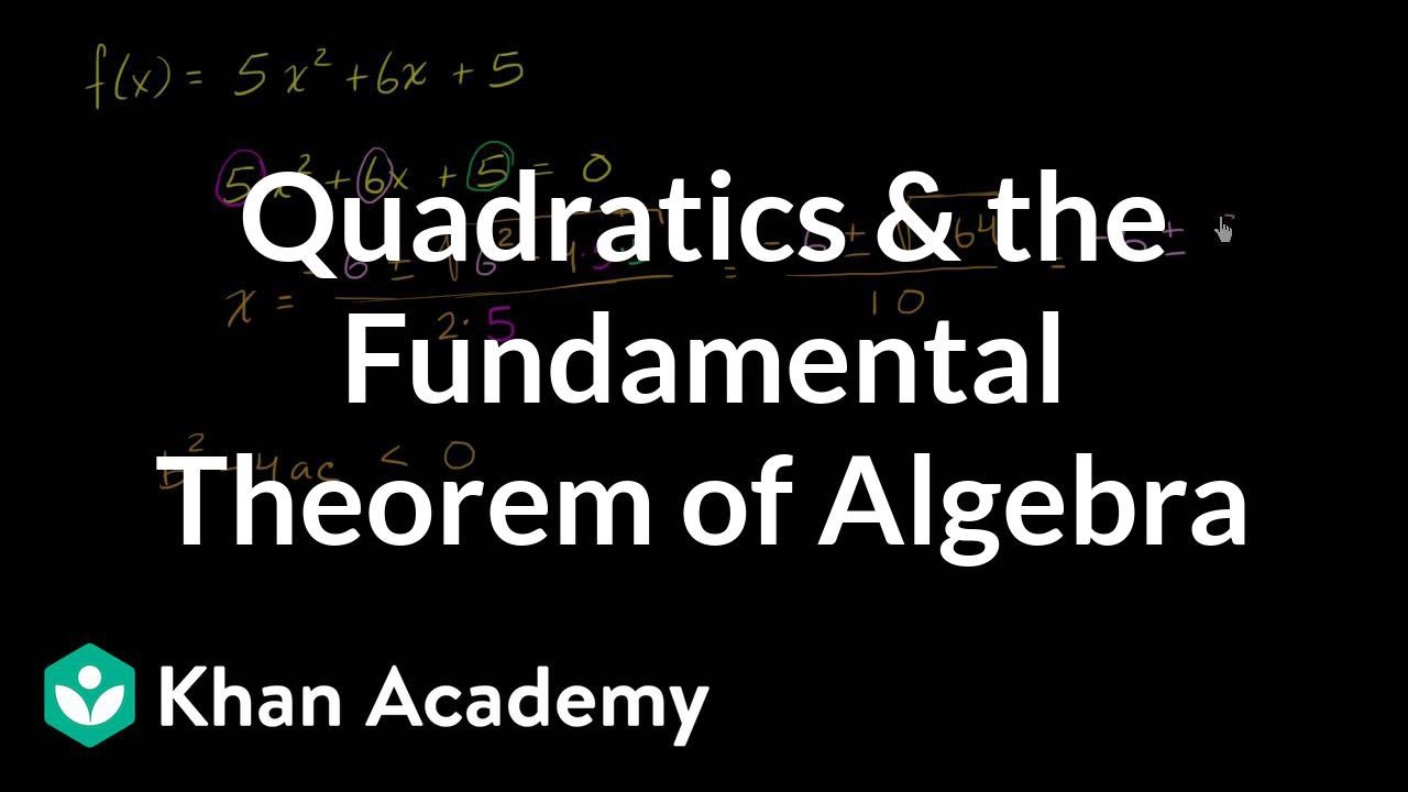 Fundamental theorem of algebra for quadratic | Algebra II | Khan Academy