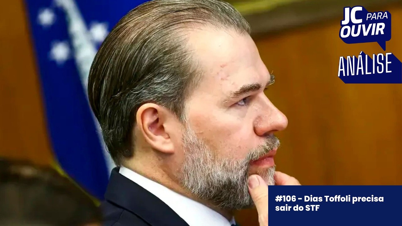 #106 - Dias Toffoli precisa sair do STF