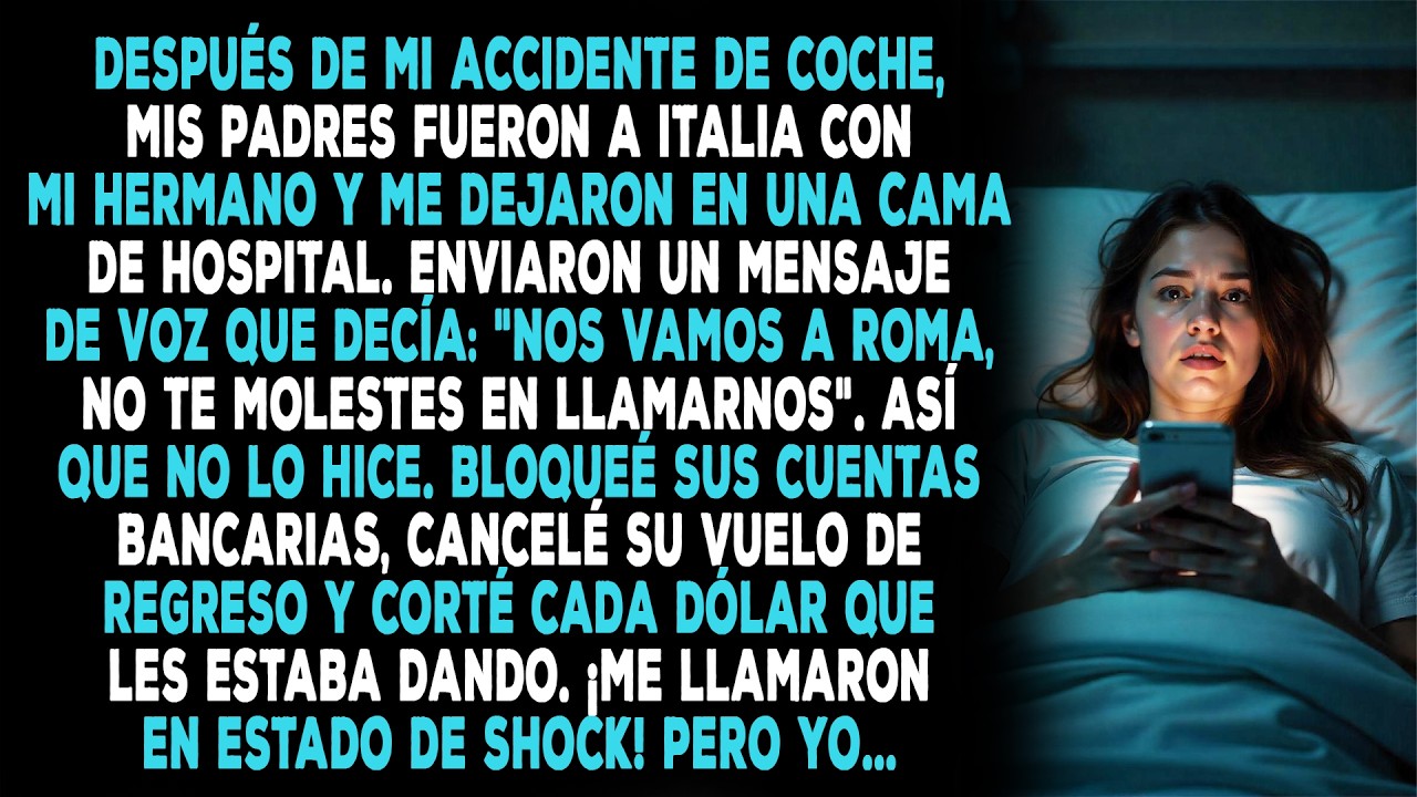 Mis Padres Se Fueron a Italia con Mi Hermano Después de Mi Accidente: 