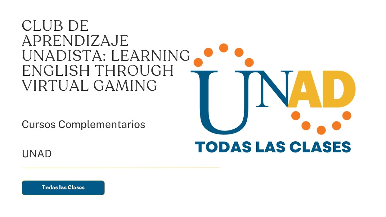 CLUB DE APRENDIZAJE UNADISTA: LEARNING ENGLISH THROUGH VIRTUAL GAMING | UNAD