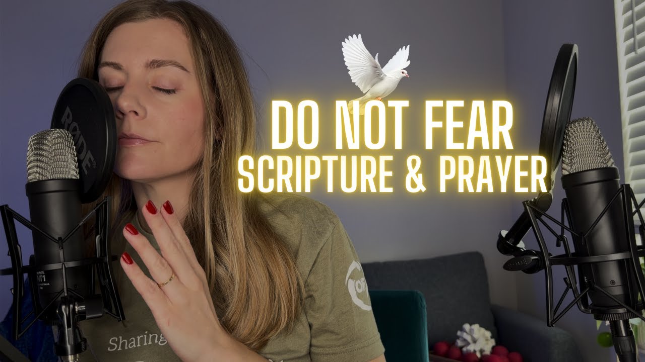 Christian ASMR ~ Do Not Fear ~ Prayer & Scripture for a Peaceful Mind