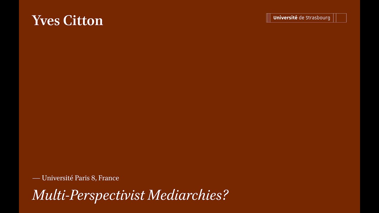 Multi-perspectivist Mediarchies? Médiarchies multi-perspectivistes?, Yves Citton