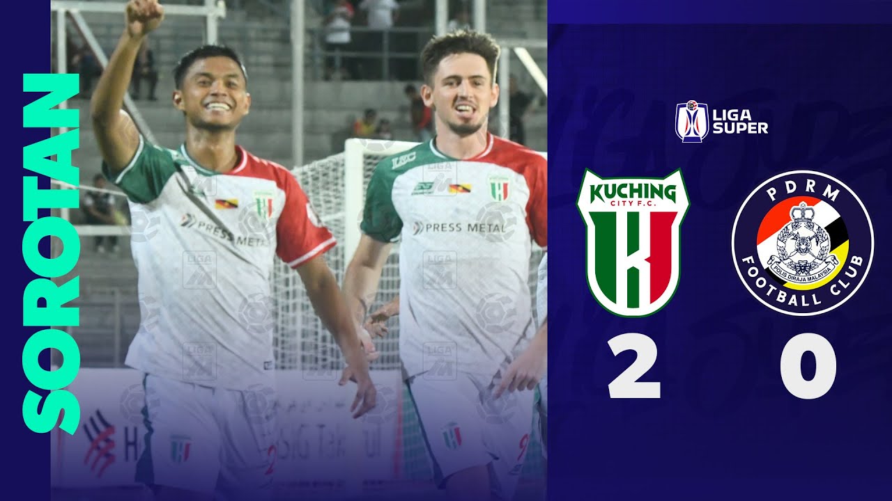 Kuching City FC 2 - 0 PDRM FC | Sorotan Perlawanan Liga Super 2024/25