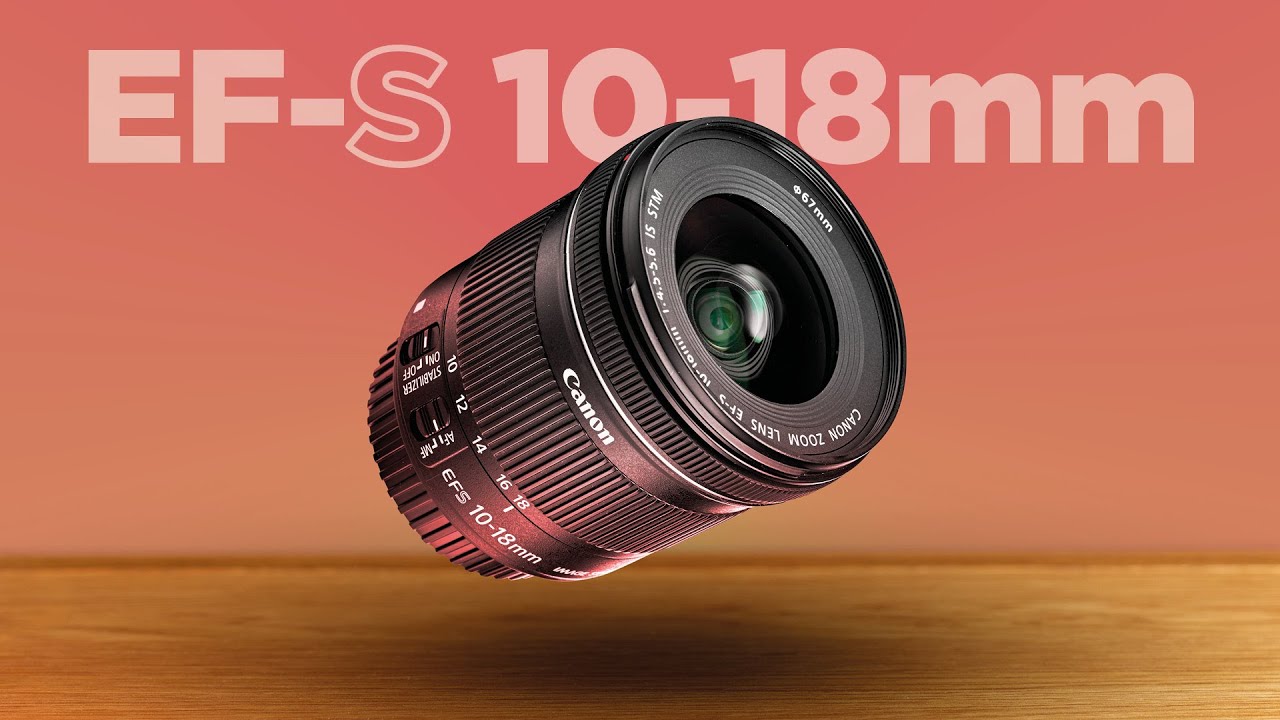 The Canon EF-S 10-18mm F/4.5-5.6 IS STM Lens Review