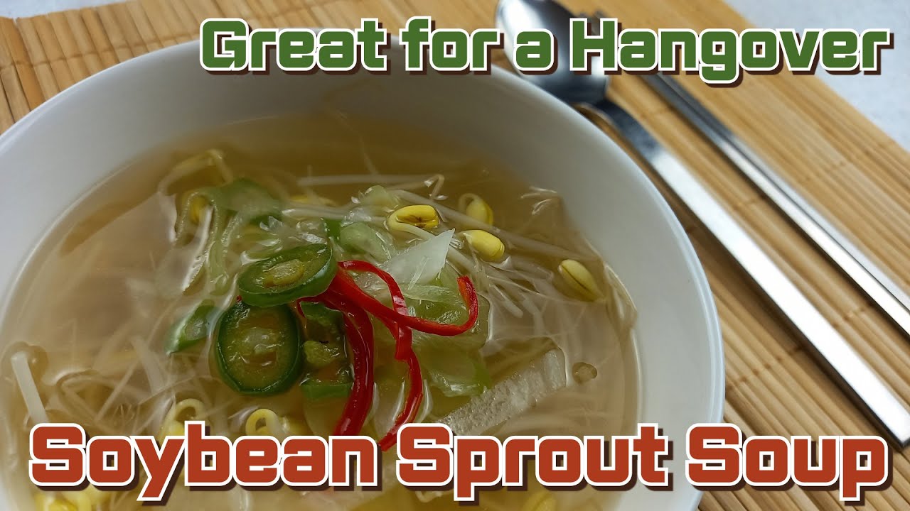 Great for a Hangover - Soybean Sprout Soup