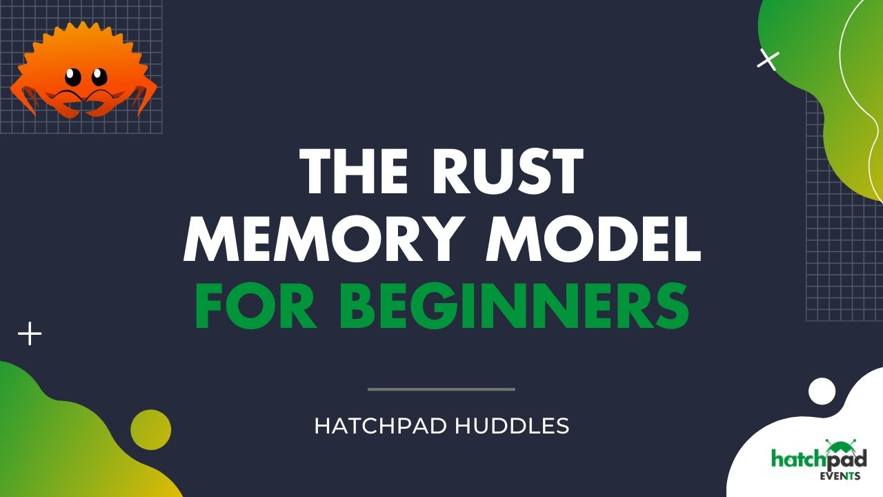 The Rust Memory Model for Beginners | Hatchpad Huddle with Damien Stanton