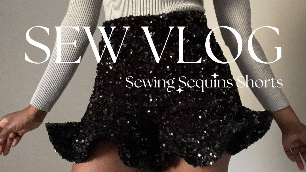 Sewing Sequin Ruffle Shorts | Sew Vlog Ep1
