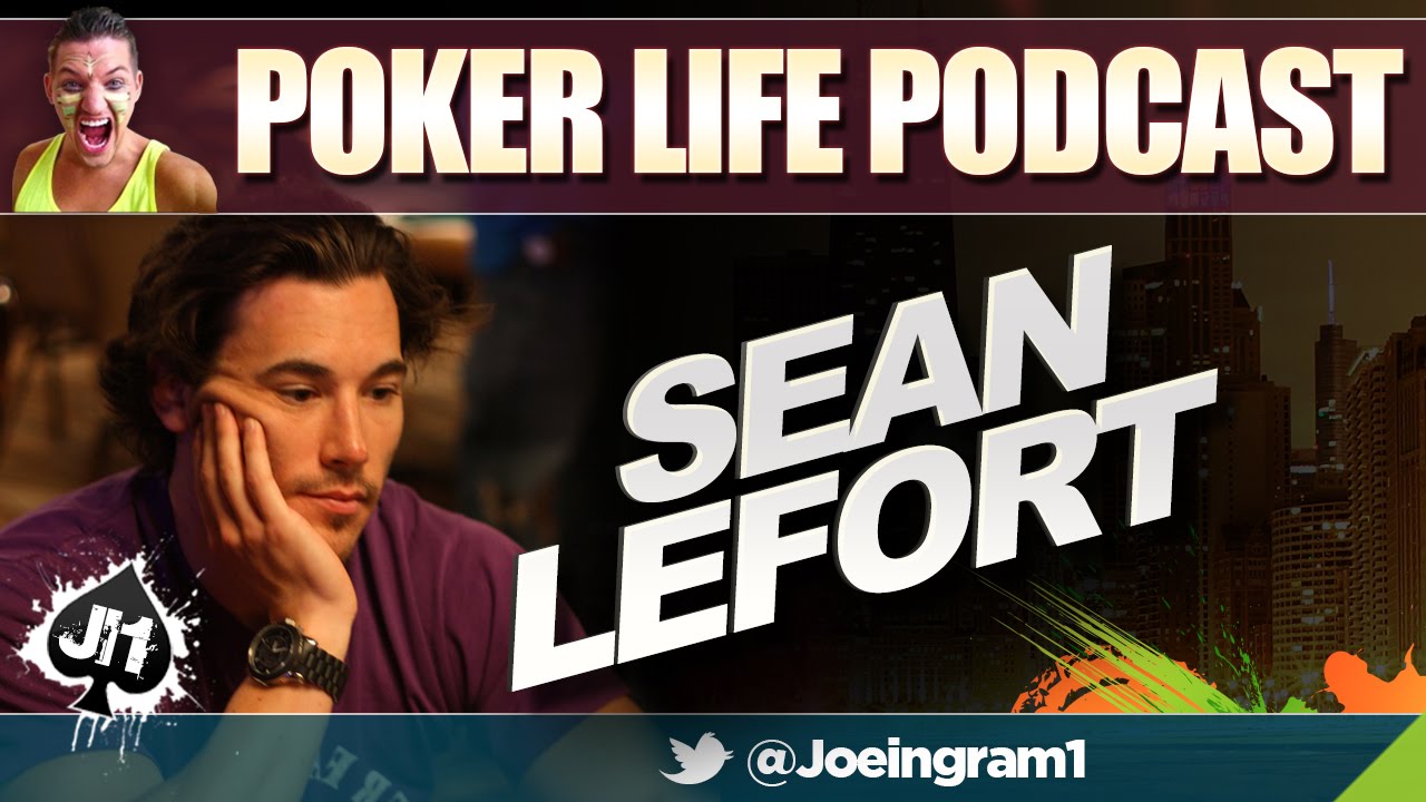 Guest Sean Lefort (Part #3): Poker Life Podcast