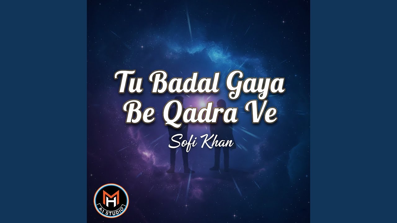 Tu Badal Gaya Be Qadra Ve