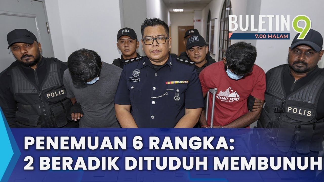 Dua Beradik Dituduh Membunuh Susulan Penemuan Enam Rangka Manusia (B9)