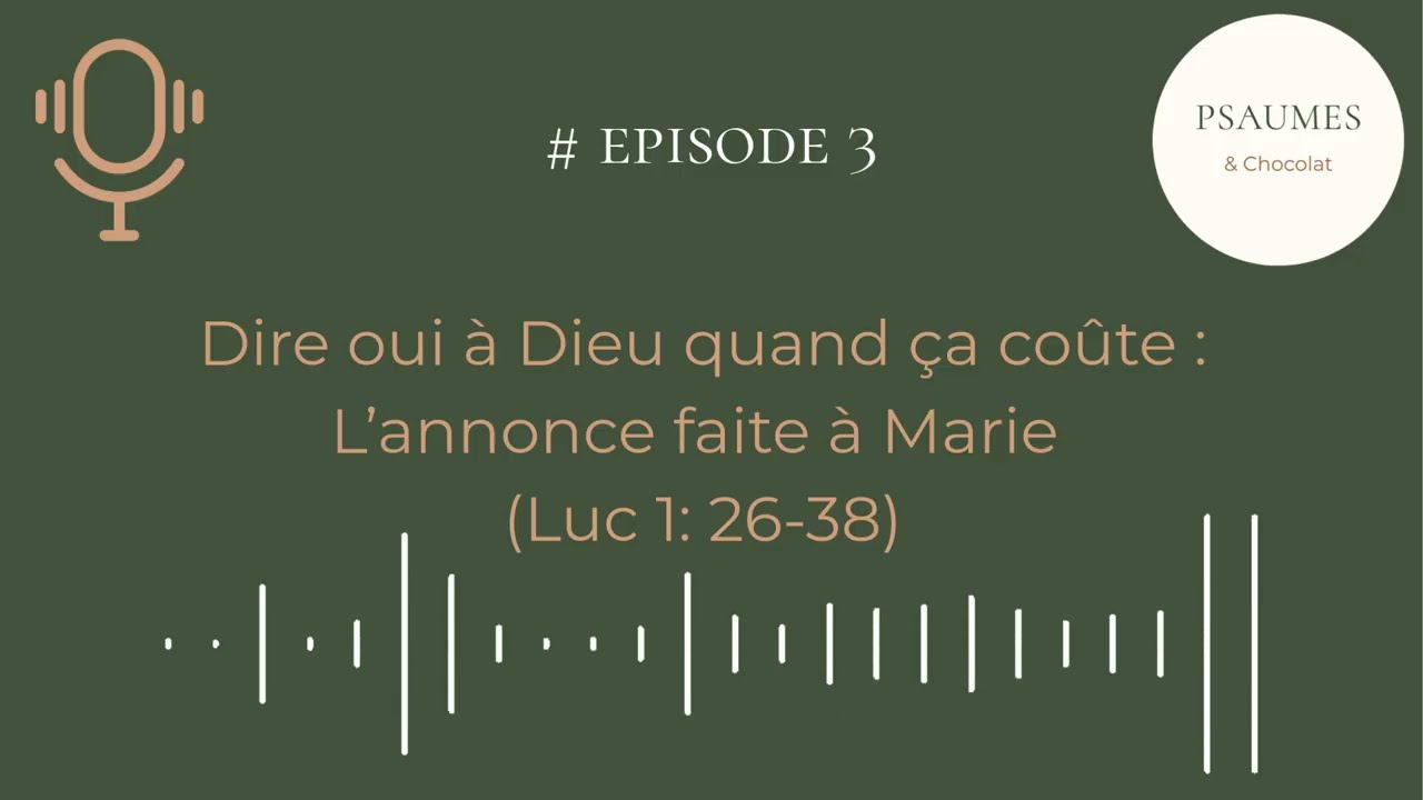 Dire oui à Dieu quand ça coûte : L’annonce faite à Marie  | Etude biblique Luc 1: 26-38