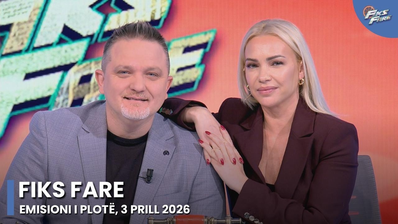 Episodi i plot&euml; - Fiks Fare, 3 Prill 2026