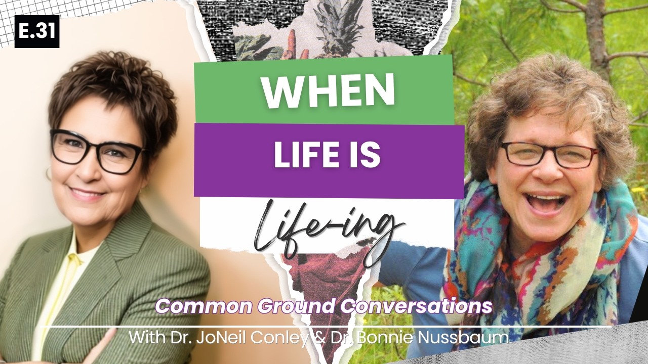 Common Ground Conversations | Ep. 31: When Life is Life-ing