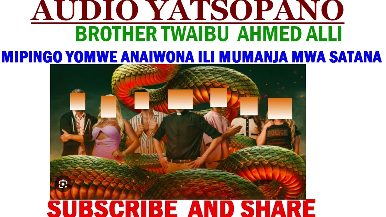 TWAIBU  AHMED ALLI ./ MIPINGO YOMWE ANAIWONA ILI MUMANJA MWA SATANA