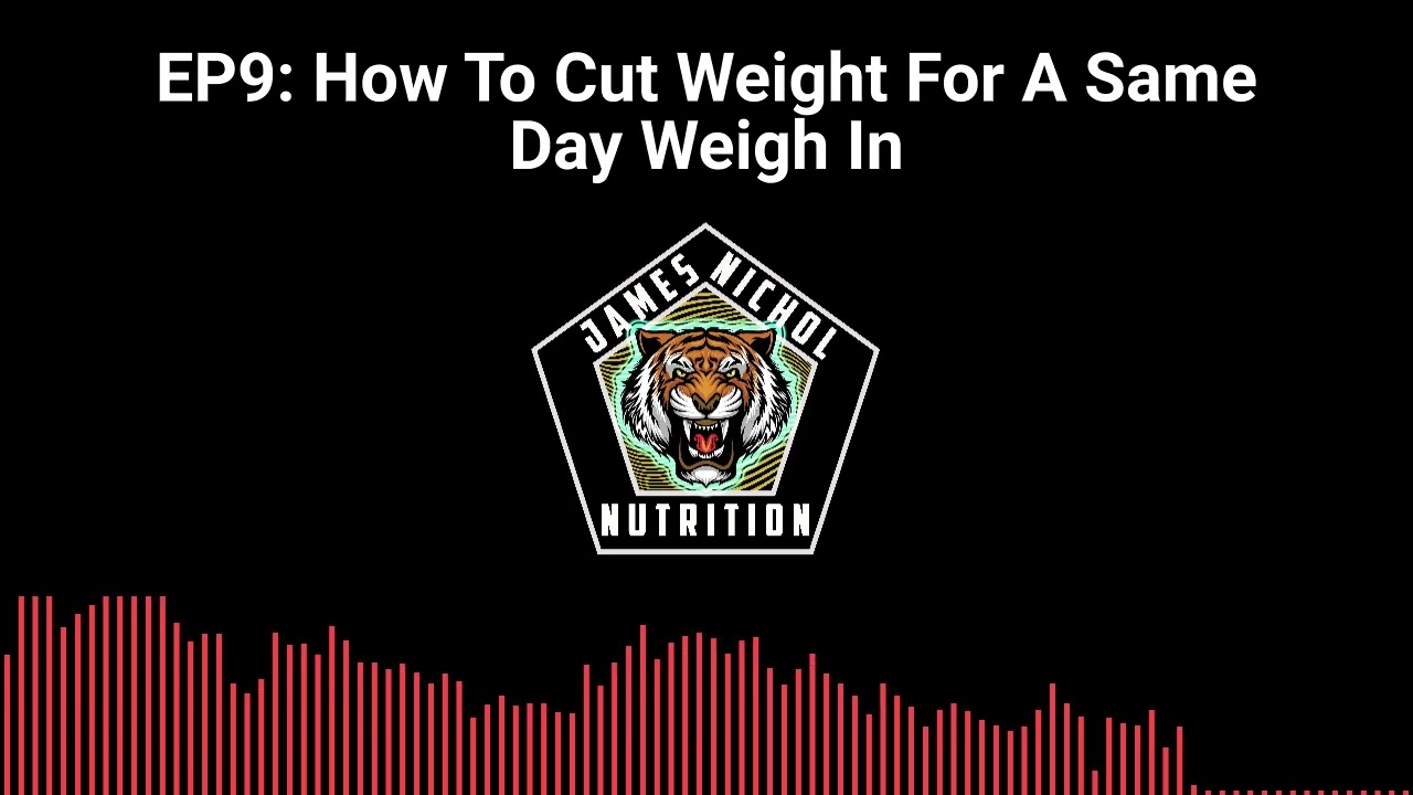 EP9: How To Cut Weight For A Same Day Weigh In - Muay Thai Nutrition Podcast