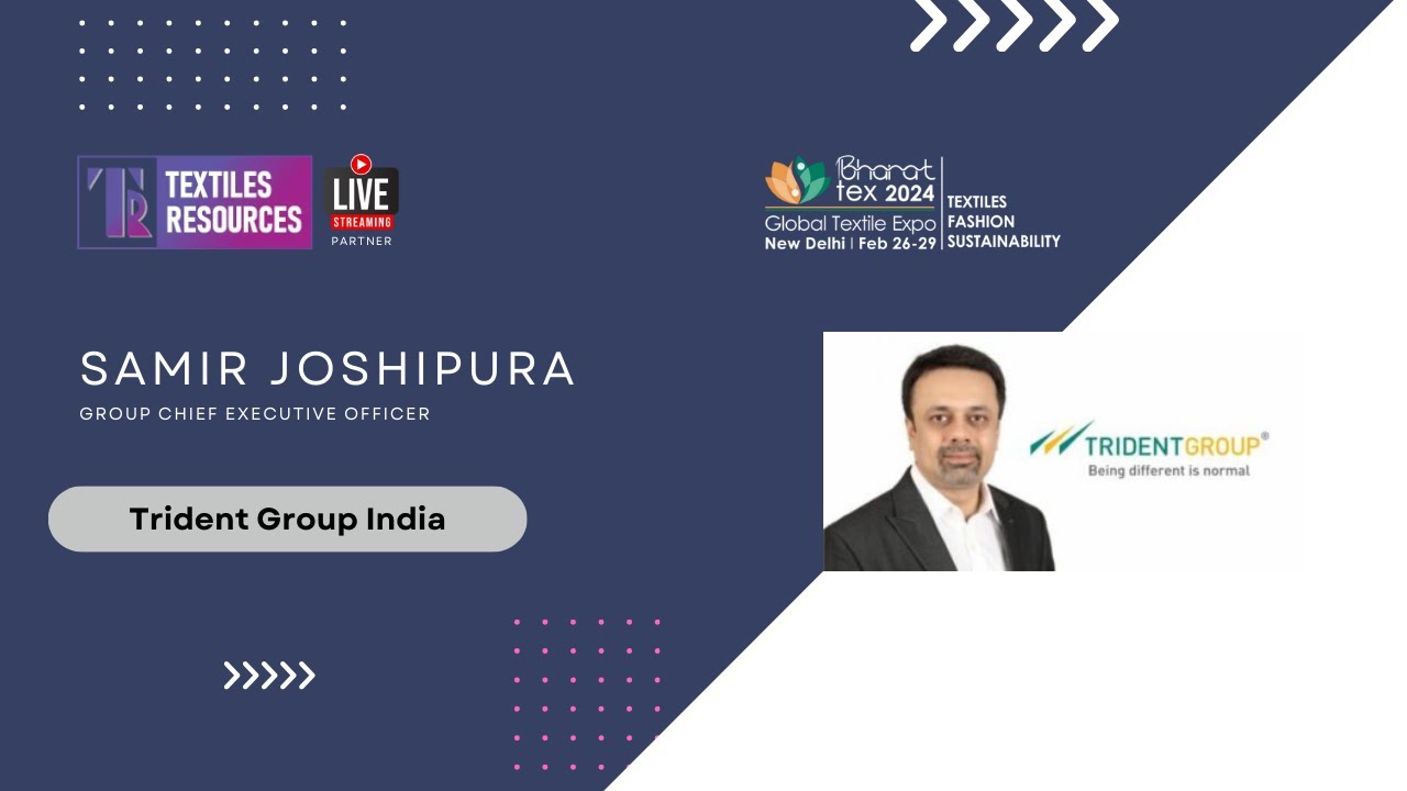 Interview with Mr. Samir Joshipura Group CEO, Trident Group, at Bharat Tex 2024 expo