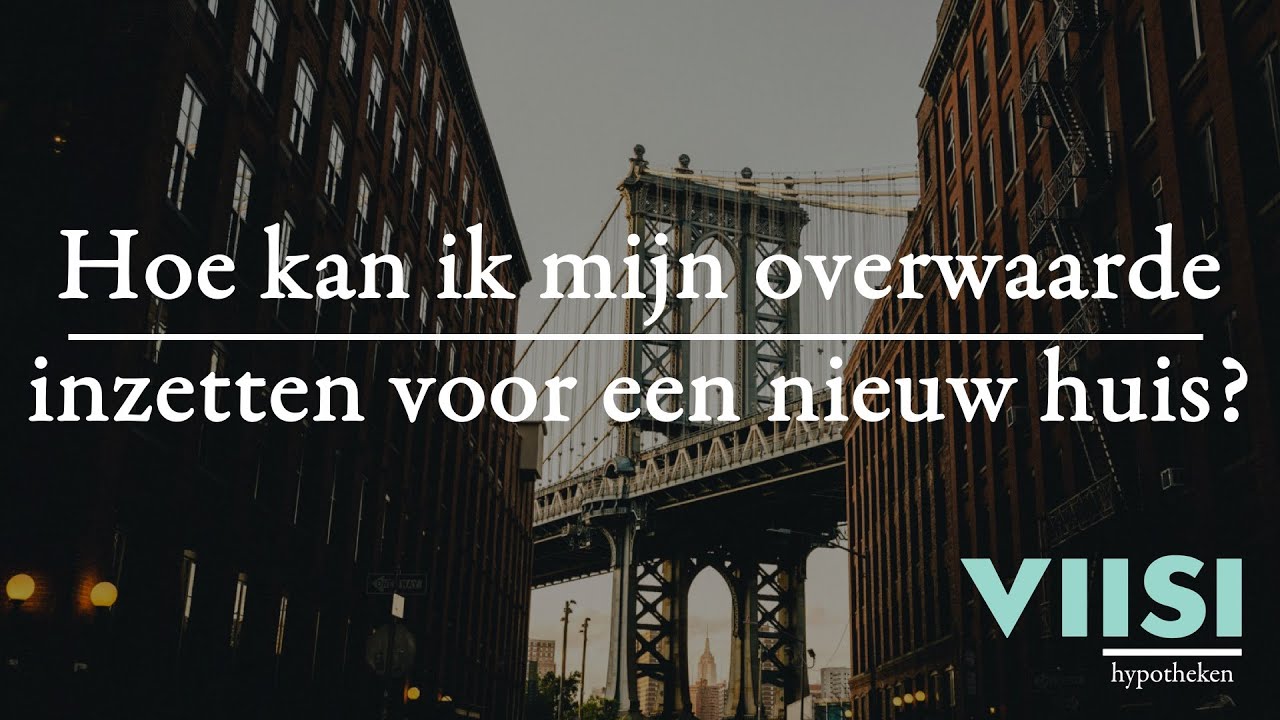 Een volgend koophuis: overwaarde gebruiken | Viisi Hypotheek Tip