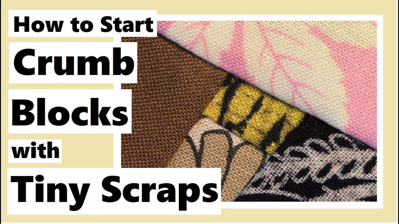 How to Start Crumb Blocks with Tiny Scraps - It's Easy!