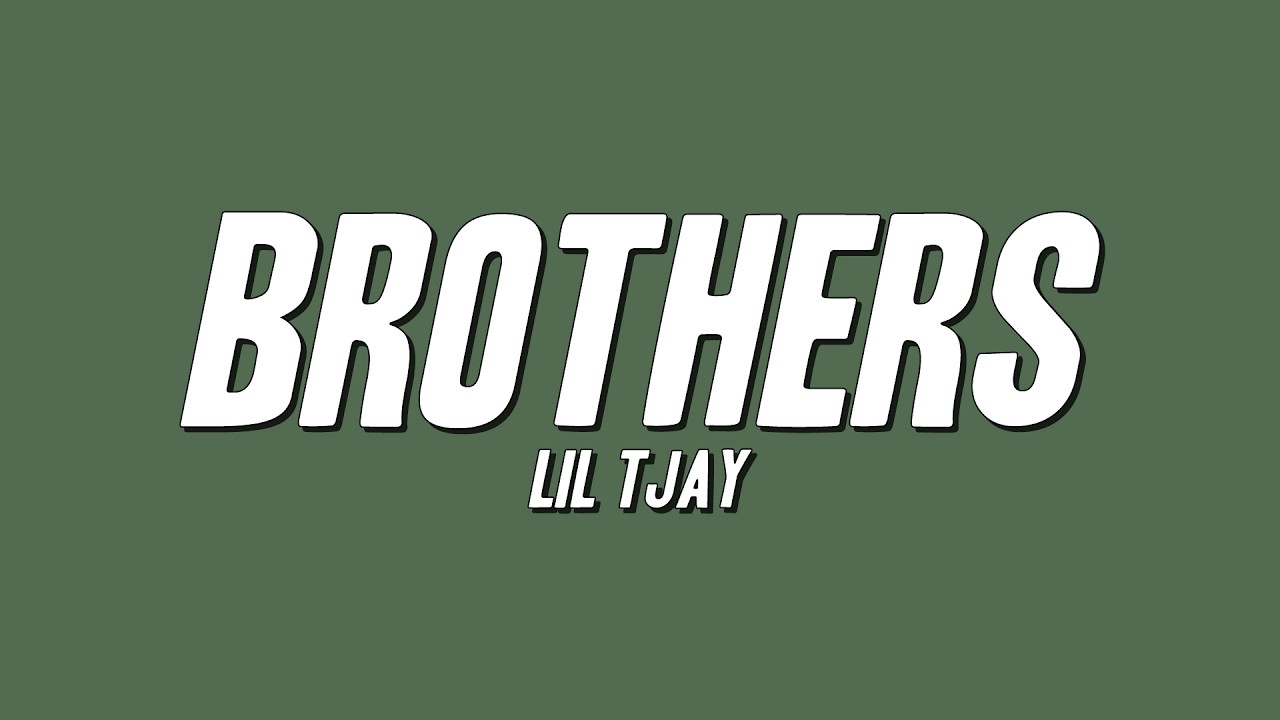 Lil TJAY - Brothers (Lyrics)