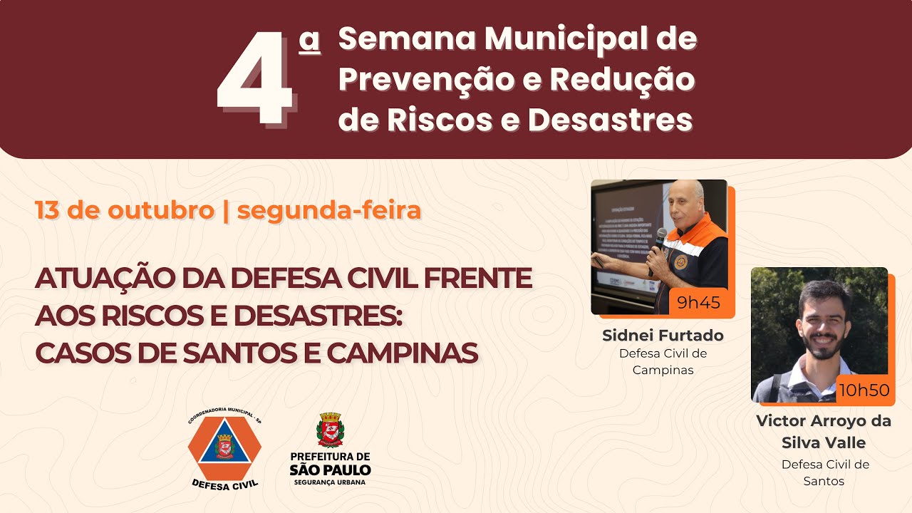 Dia 1 (13/10): Atuação da Defesa Civil frente aos Riscos e Desastres: Casos de Santos e Campinas