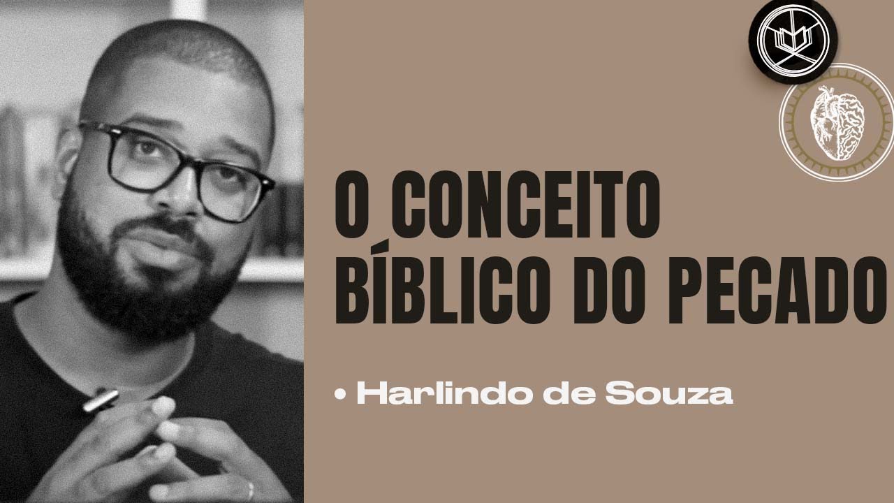 O CONCEITO BÍBLICO DO PECADO | Harlindo de Souza