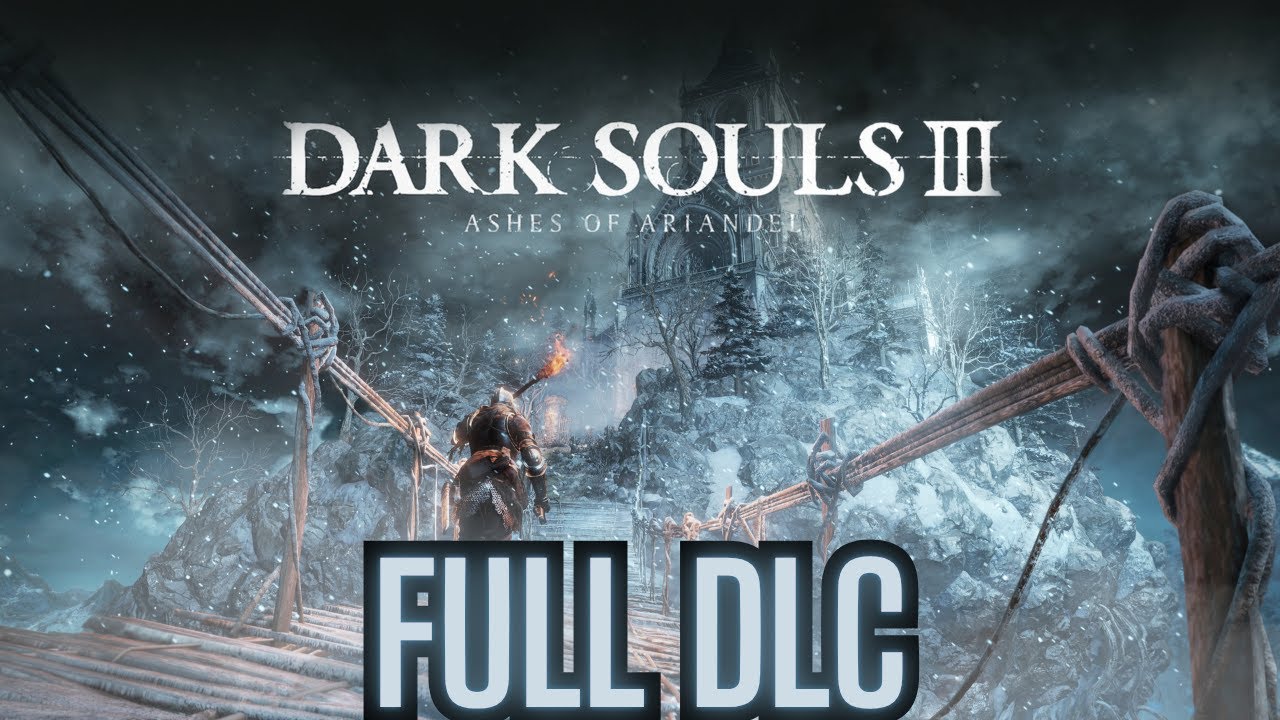 DARK SOULS 3 ASHES OF ARIANDEL Gameplay Walkthrough FULL DLC No Commentary