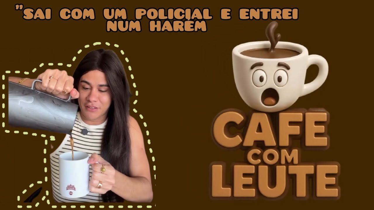 SAI COM UM POLICIAL E ENTREI NUM HARÉM (CAFÉ COM LEUTE ☕) #humor #leuriscleia #fofocas #foryou 
