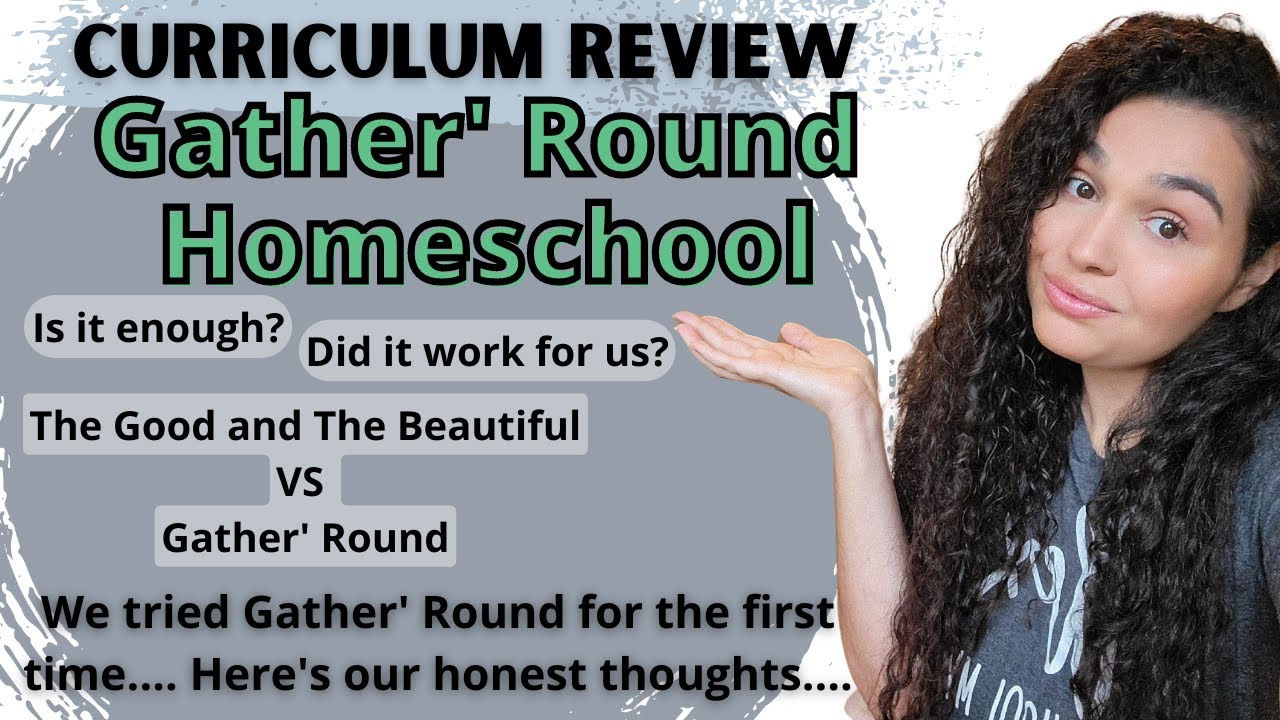 GATHER' ROUND HOMESCHOOL REVIEW | HONEST THOUGHTS and WHAT WORKED AND WHAT DIDN