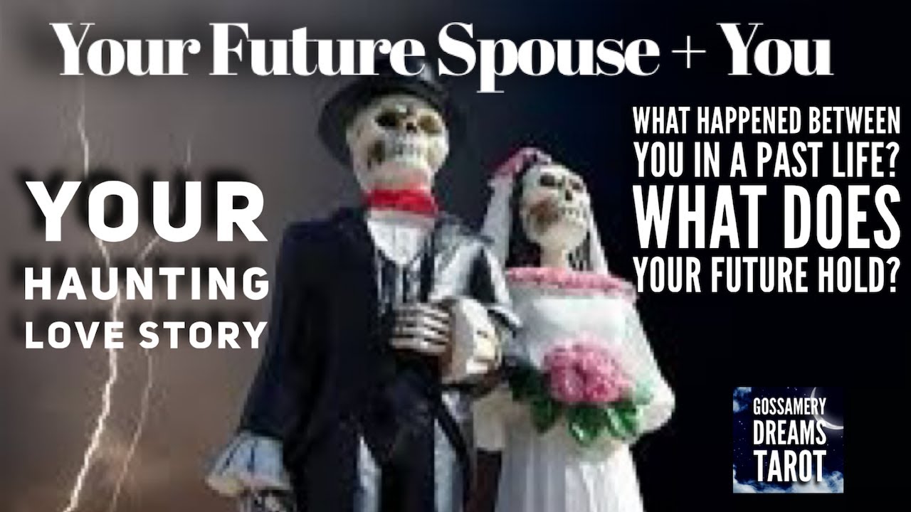 YOUR FUTURE SPOUSE + YOU-Your Haunting Love Story❤️ What happened between you and what will be! ❤️💋