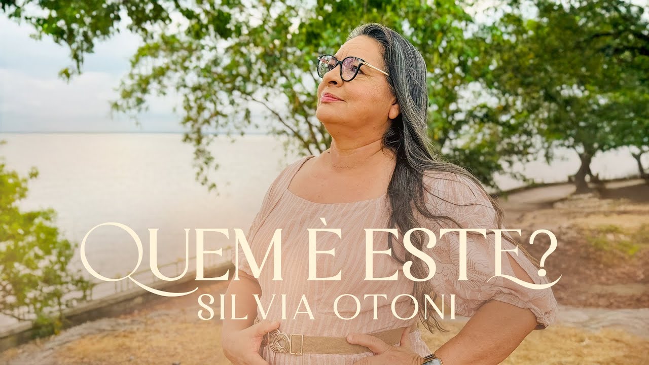 Quem é Este? [ Clipe Oficial] Silvia Otoni
