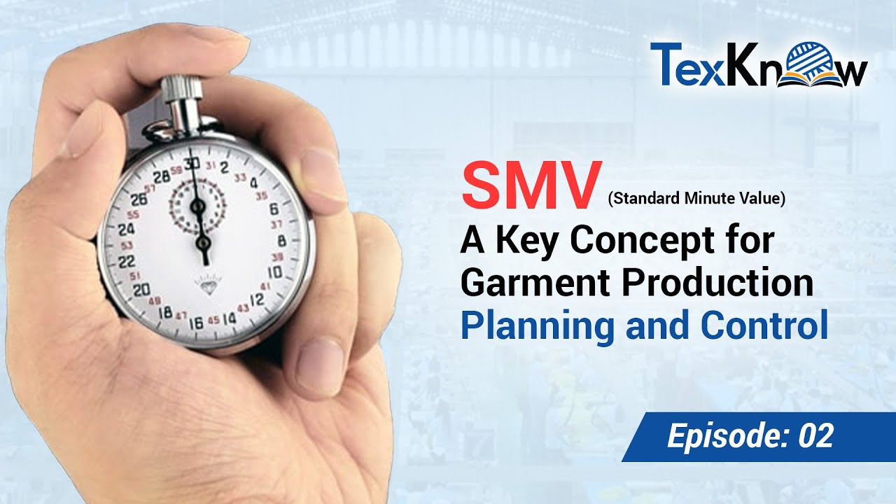 SMV A Key Concept for Garment Production Planning and Control | Tex Know | Textile Today | EP:02