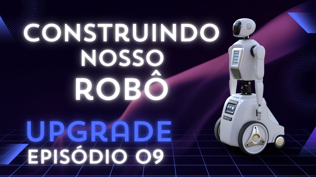 Construindo nosso robô - Episódio 9 - Upgrade da placa.