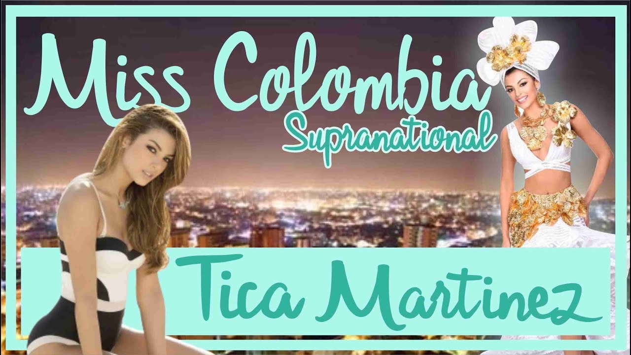 Tica Martinez - Miss Colombia Supranational 2017