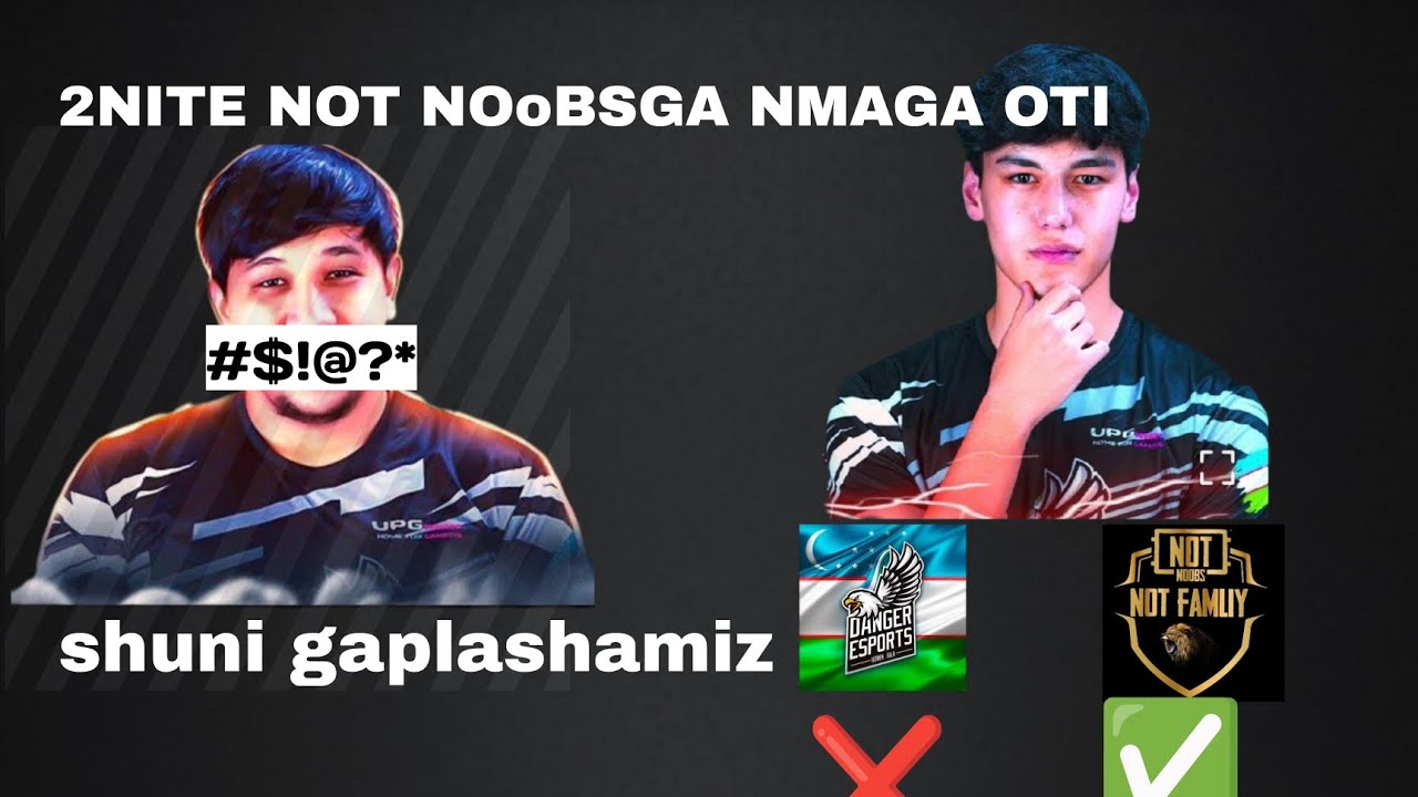 2NITE NOT NOOBSGA nmaga oti shuni gaplashamiz