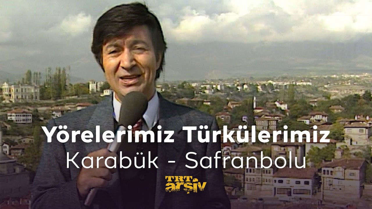 Yörelerimiz Türkülerimiz-Karabük Safranbolu
