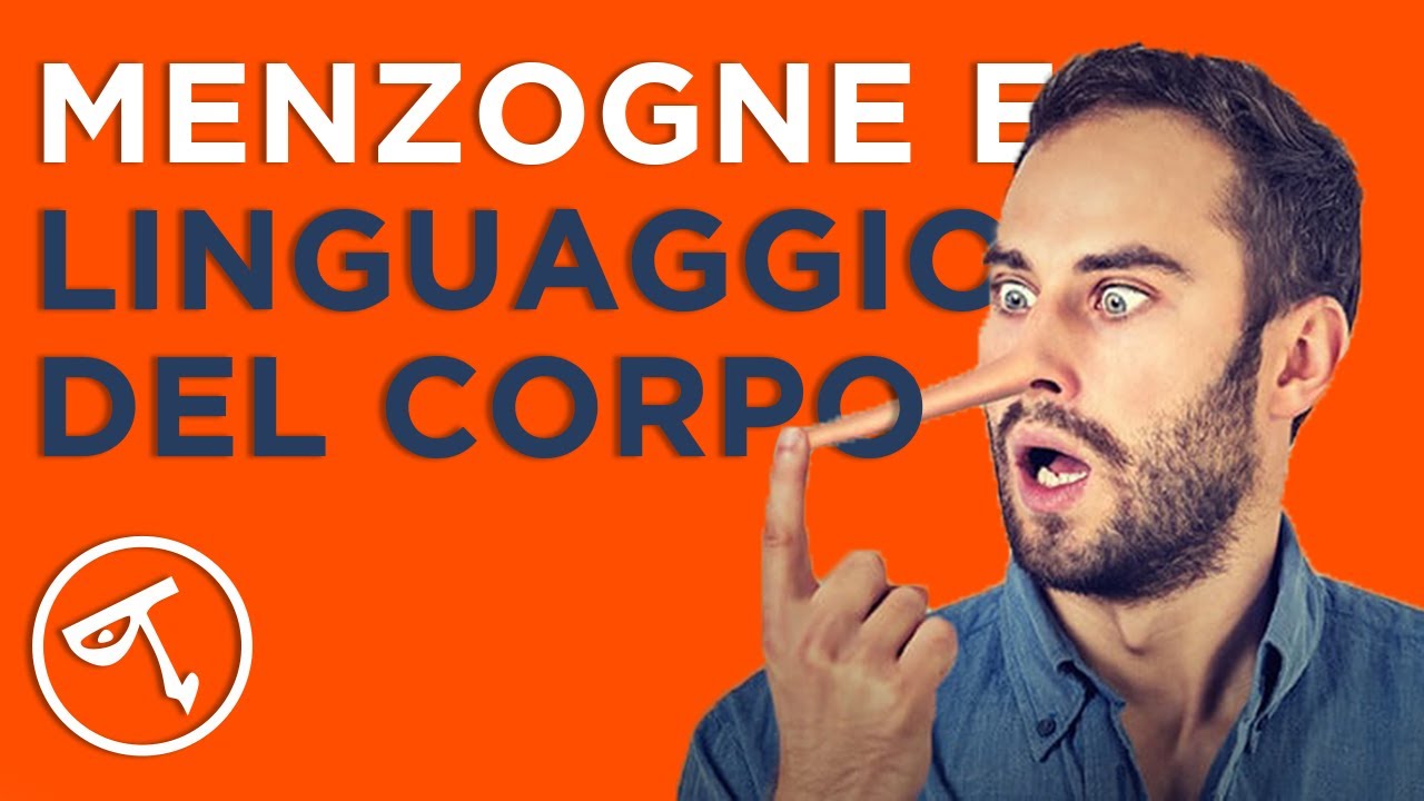 🟢 Linguaggio del corpo: È davvero possibile smascherare chi mente?