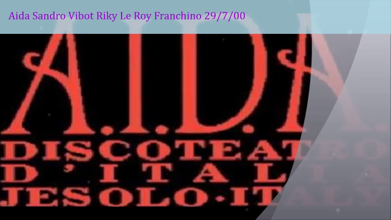 Aida Sandro Vibot Riky Le Roy Franchino  29 07 00