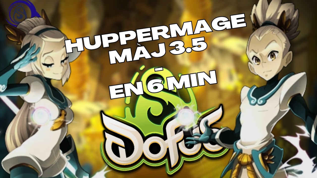 NOUVEL HUPPERMAGE 3.5 : 6 MINUTES POUR TOUT COMPRENDRE