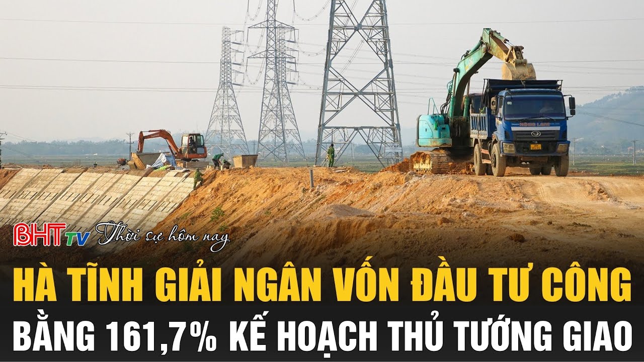 Thời sự trưa nay 12/1: Hà Tĩnh giải ngân vốn đầu tư công bằng 161,7% kế hoạch Thủ tướng giao