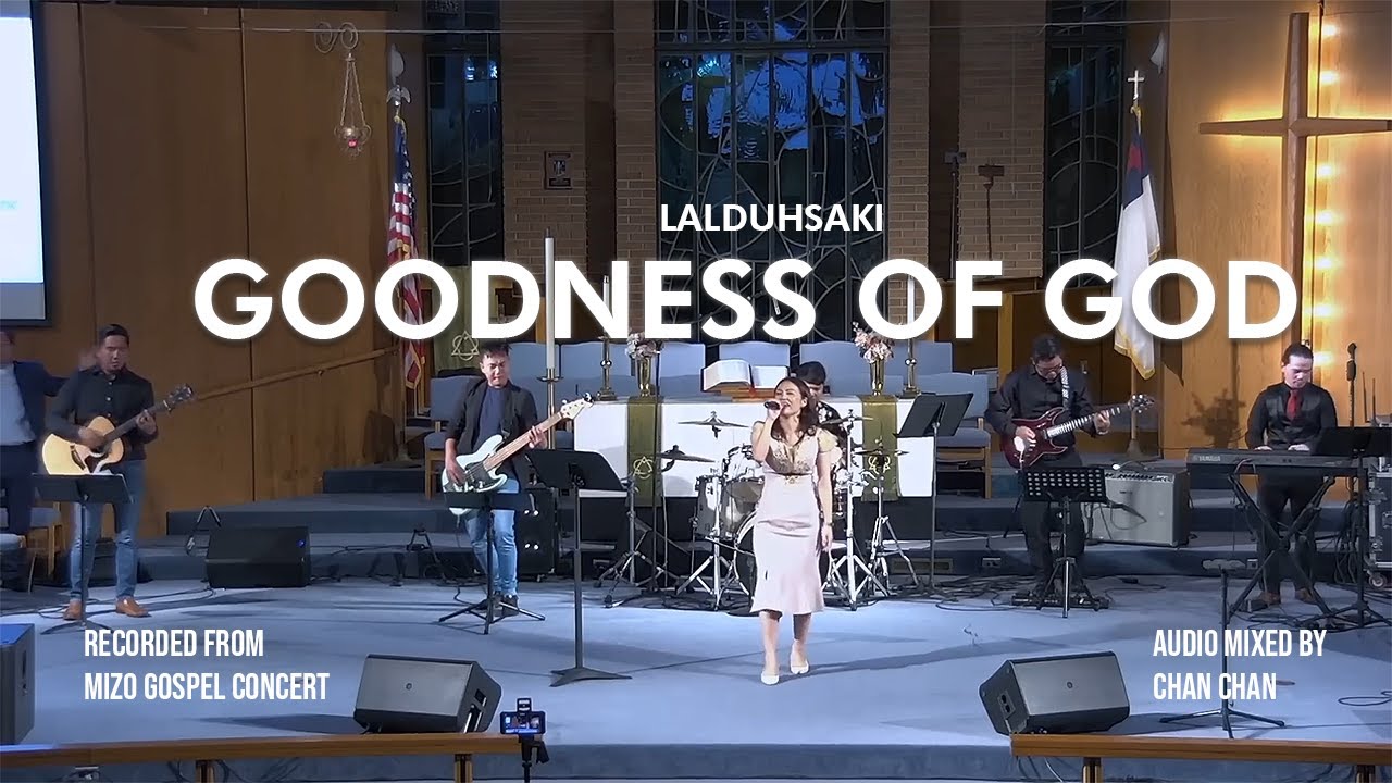 Goodness of God (Lyrics) - Lalduhsaki | Mizo Gospel Concert