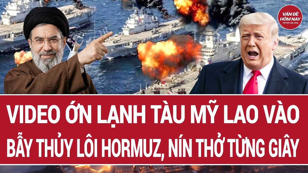 To&agrave;n cảnh thế giới 15/4: Video ớn lạnh t&agrave;u Mỹ lao v&agrave;o bẫy thủy l&ocirc;i Hormuz, n&iacute;n thở từng gi&acirc;y