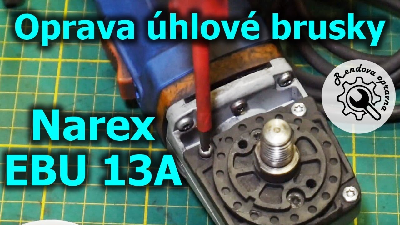 Oprava úhlové brusky Narex EBU 13A