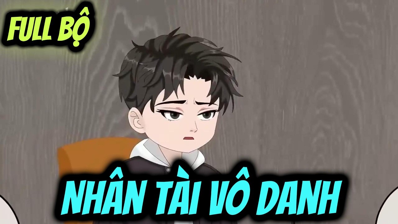 Full Bộ | Nhân Tài Vô Danh | Cay Vietsub