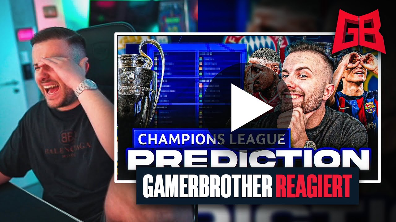 GamerBrother REAGIERT auf seine CHAMPIONS LEAGUE PROGNOSE.. 😂