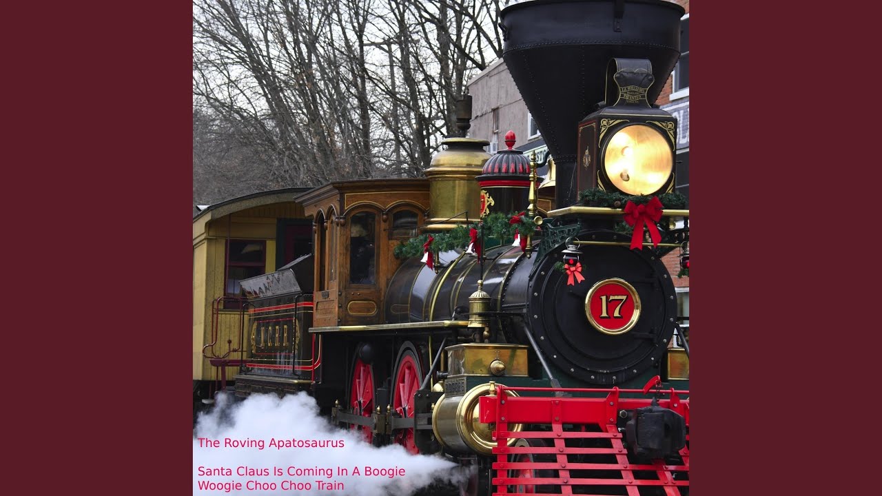 Santa Claus Is Coming in a Boogie Woogie Choo Choo Train