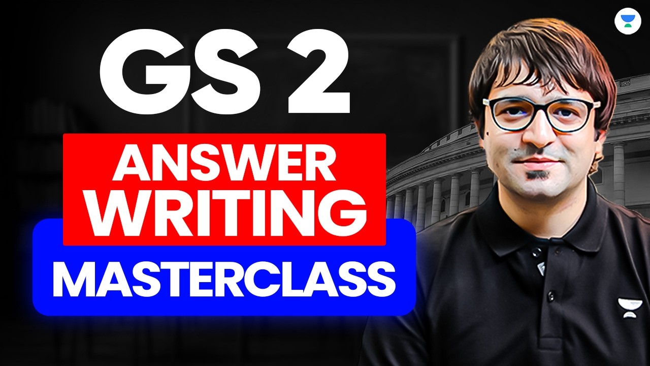 GS2 Answer Writing Masterclass: Structure, Examples & Frameworks | UPSC Mains 2026 | Sarmad Mehraj